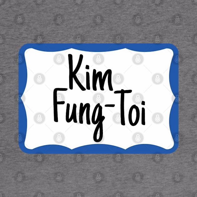 Kim Fung-Toi name tag by Golden Girls Quotes